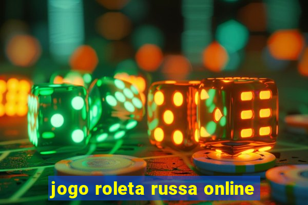 jogo roleta russa online